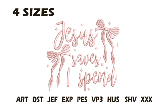 Jesus Saves I Spend Embroidery Design